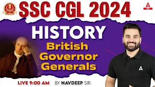 SSC CGL 2024 | SSC CGL History Classes By Navdeep Sir | British Governor Generals #11