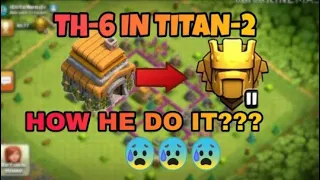| WORLD-RECORD - TH-6 IN TITAN-2 | HOW HE DO IT!!!!! | CLASH OF CLAN
