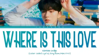 KIHYUN Where Is This Love Lyrics (기현 Where Is This Love 가사) (Color Coded Lyrics)