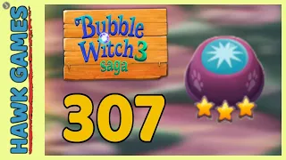 Bubble Witch 3 Saga Level 307 (Clear All Bubbles) - 3 Stars Walkthrough, No Boosters