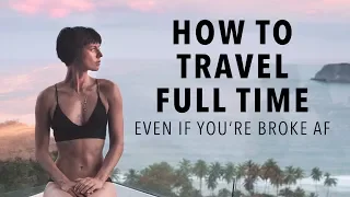 How To Afford a Life of Non-Stop Travel (Even if You're Broke AF)