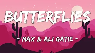 [1 HOUR LOOP] Butterflies - MAX & Ali Gatie (Lyrics)