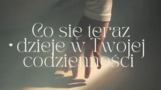 co się teraz dzieje w Twojej codzienności