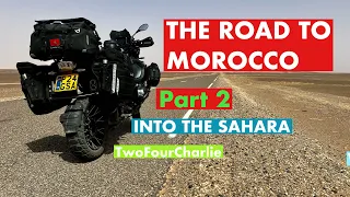 The Road to Morocco  Part 2 (Into the Sahara)
