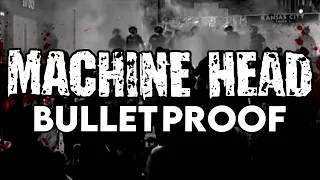 MACHINE HEAD - Bulletproof (OFFICIAL LYRIC VIDEO)