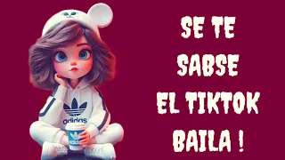 si te sabes el Tiktok baila! -2024