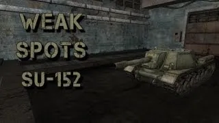 World of Tanks: Weak Spots: SU-152 |HD|