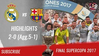 🔔 2017 - Final Supercopa 🔔 Real Madrid vs FC Barcelona 2-0 (Agg.5-1) All Highlights & Goals | HD