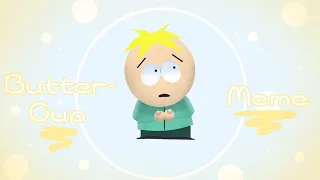 Buttercup Meme|South Park|13+ (O l d)