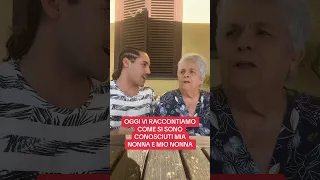 COME SI SONO CONOSCIUTI MIA NONNA E MIO NONNO