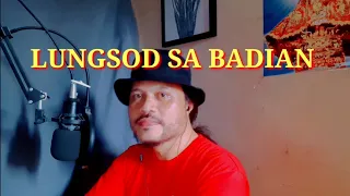 LUNGSOD SA BADIAN Parody song by noel smets