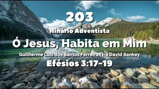 203 - Ó Jesus, Habita em Mim - Hinário IASD Antigo