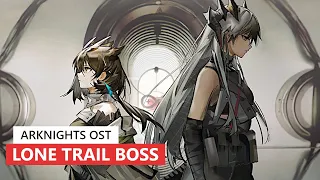 アークナイツ BGM - Lone Trail Boss Battle Theme | Arknights/明日方舟 孤星 OST