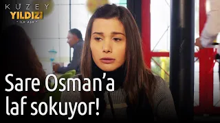 Kuzey Yıldızı İlk Aşk | Sare Osman'a Laf Sokuyor!