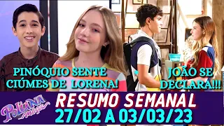 Resumo Semanal  Poliana  Moça de (27-02 a 03-03-2023) João se declara para Poliana