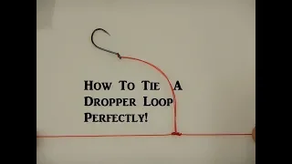 How To Tie The Perfect Dropper Loop