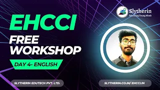 EHCCI-Day-4 English Free workshop [ Career guidance by CEO & Founder of Slytherin ] Laksh Sir ||