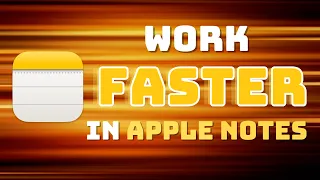 How to Work Faster in Apple Notes - better workflow