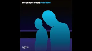 The Shapeshifters - Incredible (Shapeshifters Nocturnal Mix)