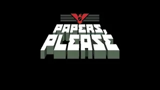 Twitch Livestream |  Papers, Please Full Blind Playthrough [PC]