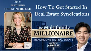 How To Get Started In Real Estate Syndications with Christine Bellish