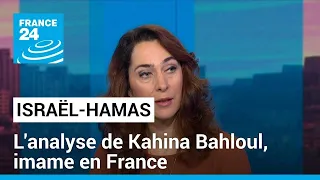 Kahina Bahloul, imame en France : "Halte aux amalgames" avec la guerre entre Israël et le Hamas