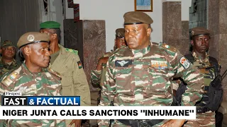 Fast & Factual LIVE: Niger's General Tiani said he will not Back Down Despite Sanctions