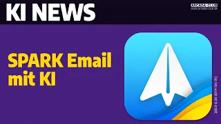 KI NEWS Teil 5: Spark E-Mail mit KI