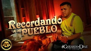 Gerardo Diaz y Su Gerarquia - Recordando A Mi Pueblo (Video Oficial)