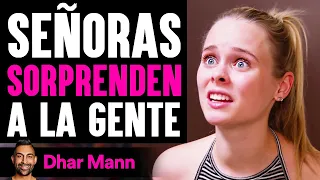 Señoras SORPRENDEN A La Gente | Dhar Mann