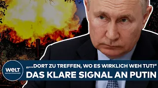 UKRAINE-KRIEG: "...dort zu treffen, wo es wirklich wehtut!" Das klare Signal an Wladimir Putin