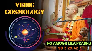 H.G Amogh Lila Prabhu || Vedic Cosmology || SB 3.29.42 || ISKCON Dwarka || 27th May 2024