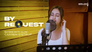 CARREN EISTRUP - Batang Bata Ka Pa Song Cover