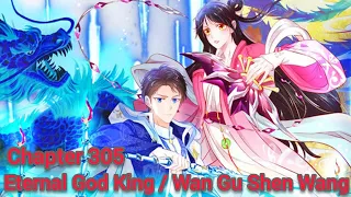 eternal god king / wan gu shen wang chapter 305 english