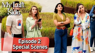 Episode 2 Special Scenes 📢📢- Sol Yanım | My Left Side