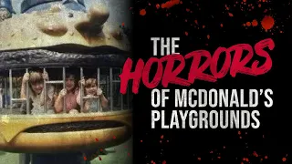 The Horrors of McDonald's Playgrounds | Creepypasta