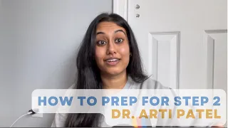 How to Prep for Step 2 CK with Dr. Arti Patel