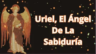 URIEL, EL ÁNGEL DE LA SABIDURÍA 🙌