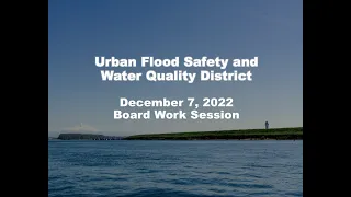 December 7, 2022 - UFSWQD Work Session