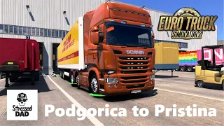 ETS2 - Podgorica to Pristina West Balkans DLC in a Scania R Truck - Euro Truck Simulator 2 Gameplay