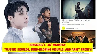 Jungkook's '3D' Madness: YouTube Records, Mind-Blowing Visuals, and ARMY Frenzy