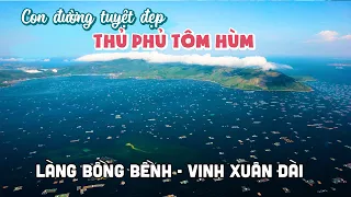 VỊNH XUÂN ĐÀI PHÚ YÊN | Khám phá con đường đẹp ngất ngây từ Làng Bồng Bềnh đến Thủ phủ Tôm Hùm