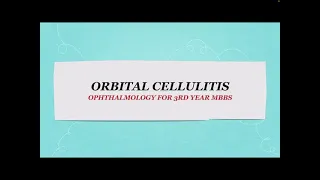 ORBITAL CELLULITIS for 3rd year MBBS