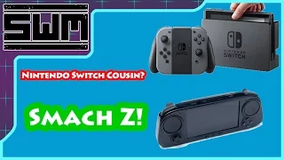 Nintendo Switch Cousin? The Smach Z!