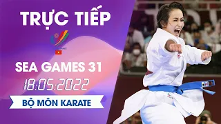 TRỰC TIẾP SEA Games 31 ngày 19/5 hôm nay | FEMALE/MALE TEAM KATE | LIVE KARATE SEA GAMES 31