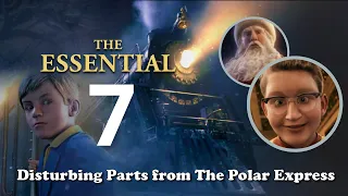 Essential Seven Disturbing Parts from The Polar Express [CHRISTMAS LIST]