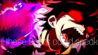 If these Scars could speak「 AMV 」Anime Mix
