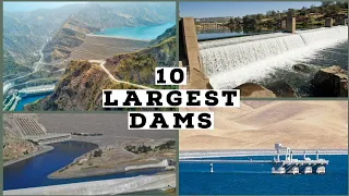 Top 10 Largest Dam in the World 2022