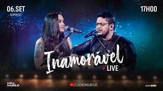 LUÍZA E MAURÍLIO - LIVE INAMORÁVEL #liveinamoravel