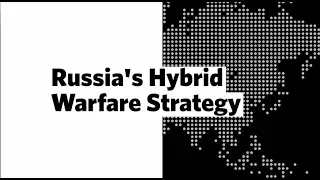 Russia's Hybrid Warfare Strategy • PREVIEW